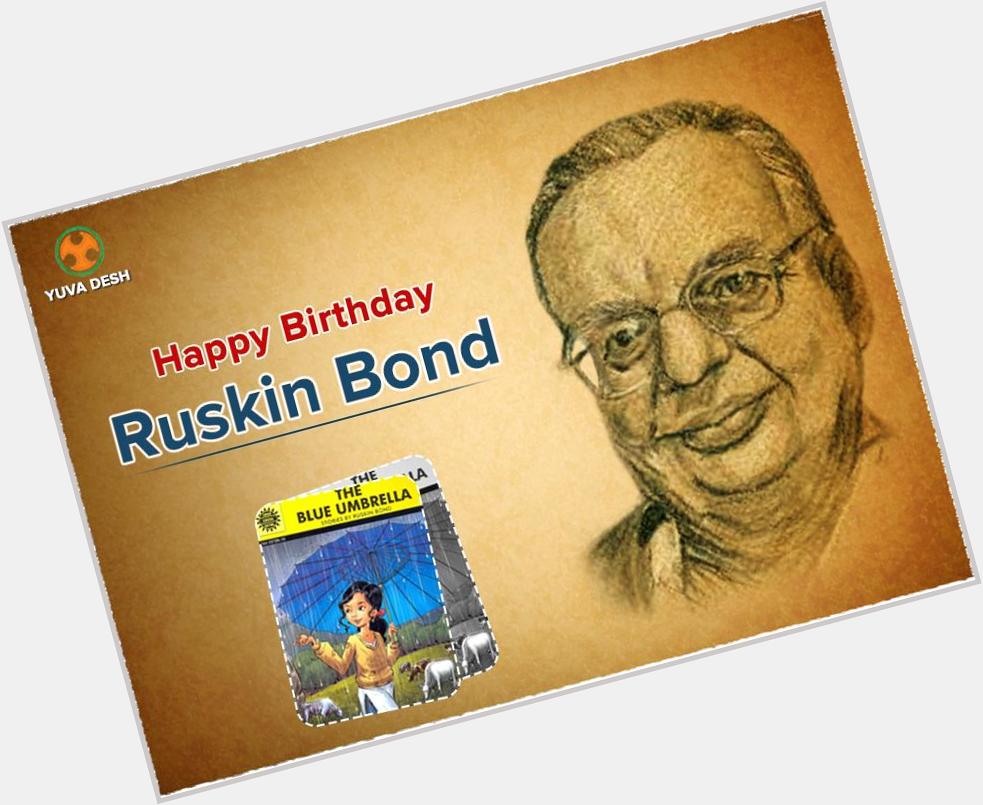 Yuva Desh wishes the Legendary Author Ruskin Bond a very Happy Birthday
 