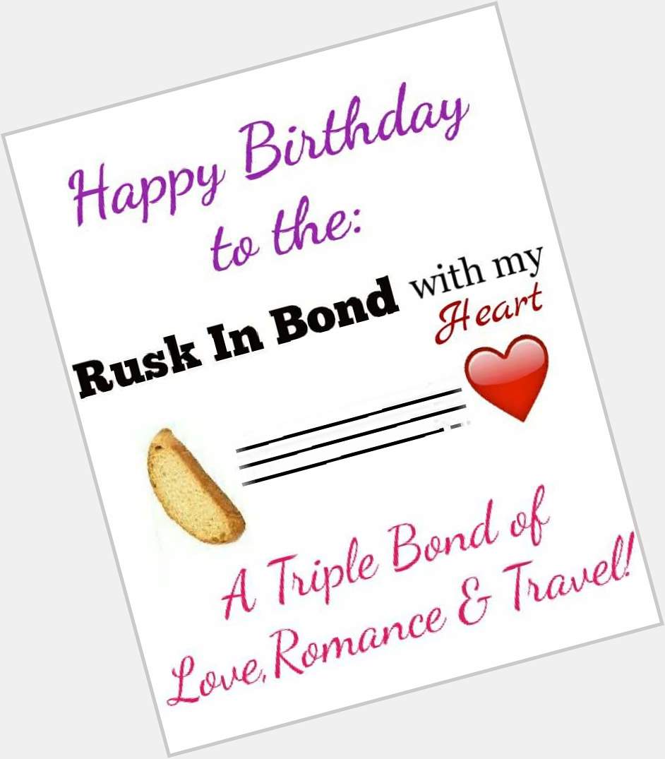 Happy Birthday Ruskin Bond,my bond with you will be for life!!
Love!! 