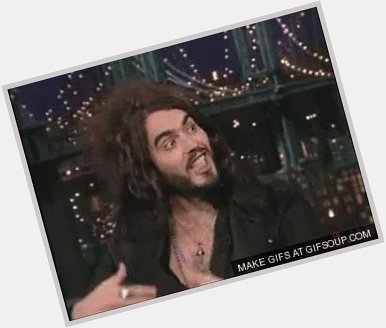 Happy birthday to Russell Brand have a good one 