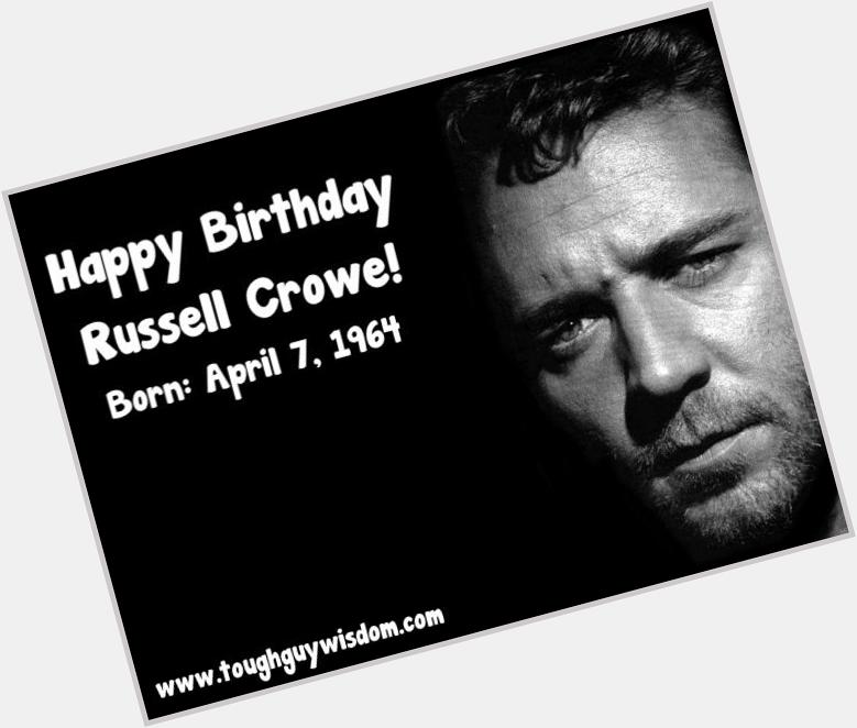 Happy 51st Birthday to Russell Crowe! 