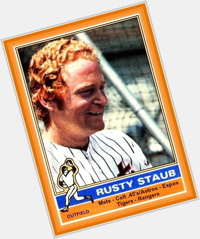 Happy Birthday Rusty Staub! Le Grand Orange , former Mets, Astros, Expos, Tigers & Rangers star, 71 yrs old today! 