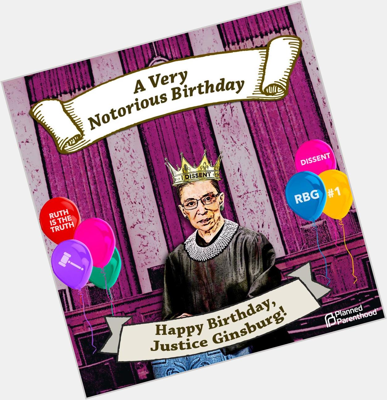 Happy birthday to the one true queen and slayer of lives, Ruth Bader Ginsburg 