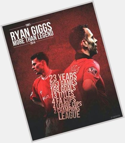 Happy Birthday legend, Ryan GIGGS !   ~ 