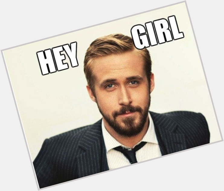Happy birthday, Ryan Gosling, you handsome grown-up man. The 15 Best Memes:  