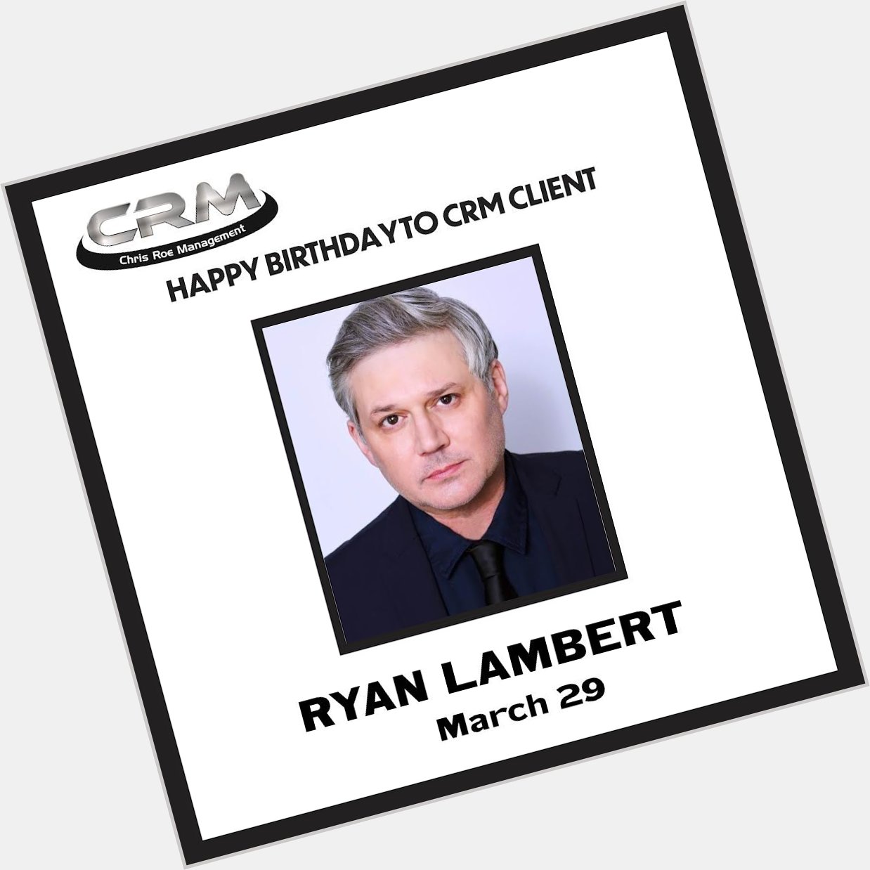 Happy Birthday to CRM Client Ryan Lambert    