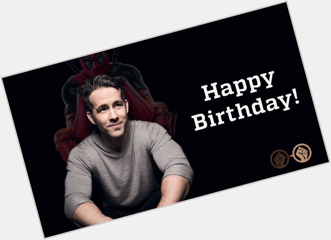 Happy Birthday, Ryan Reynolds. The Canuck with a mouth turns 41 today! 