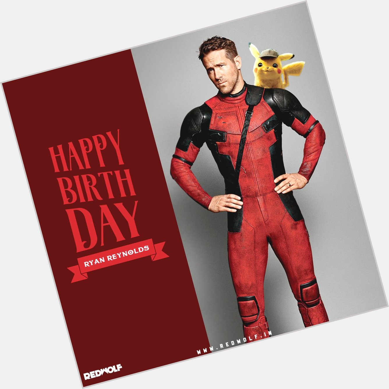Happy Birthday D e a d p o o l P i k a c h u Ryan Reynolds!  