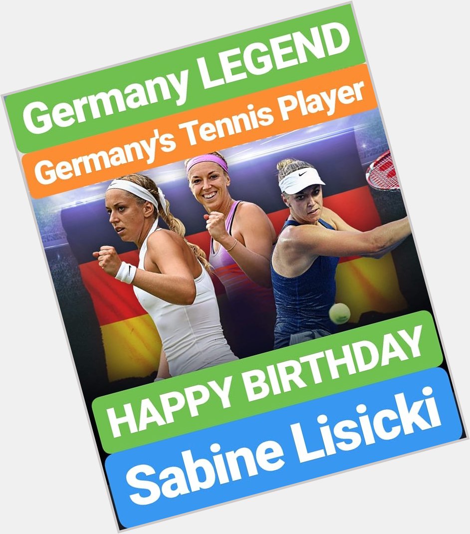 HAPPY BIRTHDAY 
Sabine Lisicki GERMANY TENNIS LEGEND 