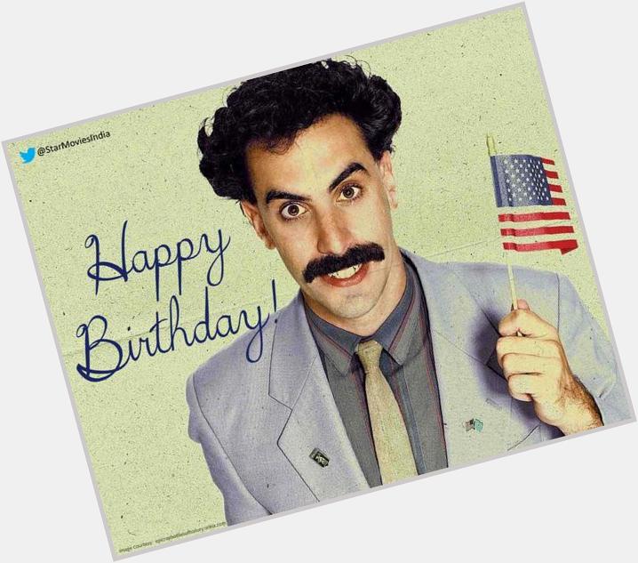 Heres wishing Sacha Baron Cohen, a.k.a, Borat, a very Happy Birthday! 
