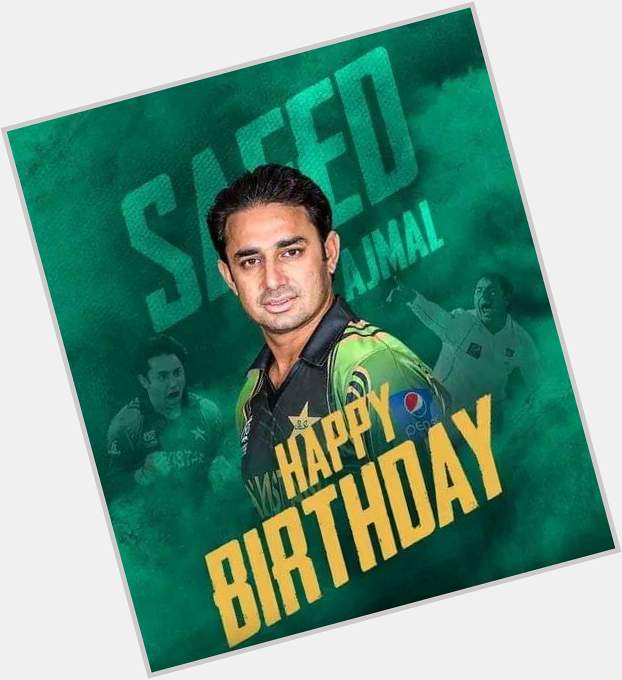 Happy Birthday Saeed Ajmal
God Bless you and your family AMEEN SUMMA AMEEN 