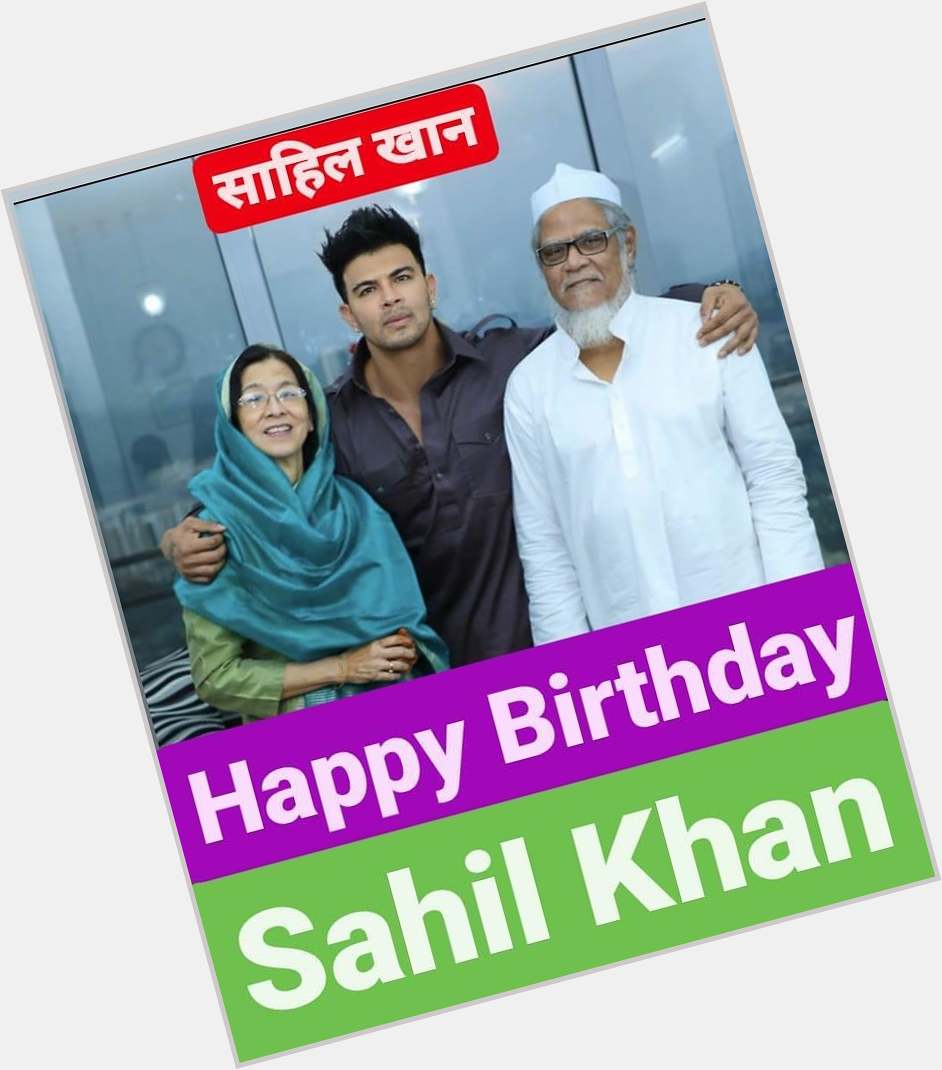 Happy Birthday 
Sahil Khan           