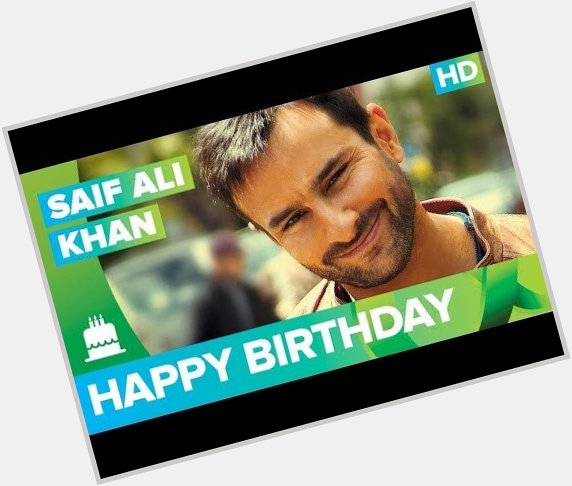 Happy Birthday Saif Ali Khan !  