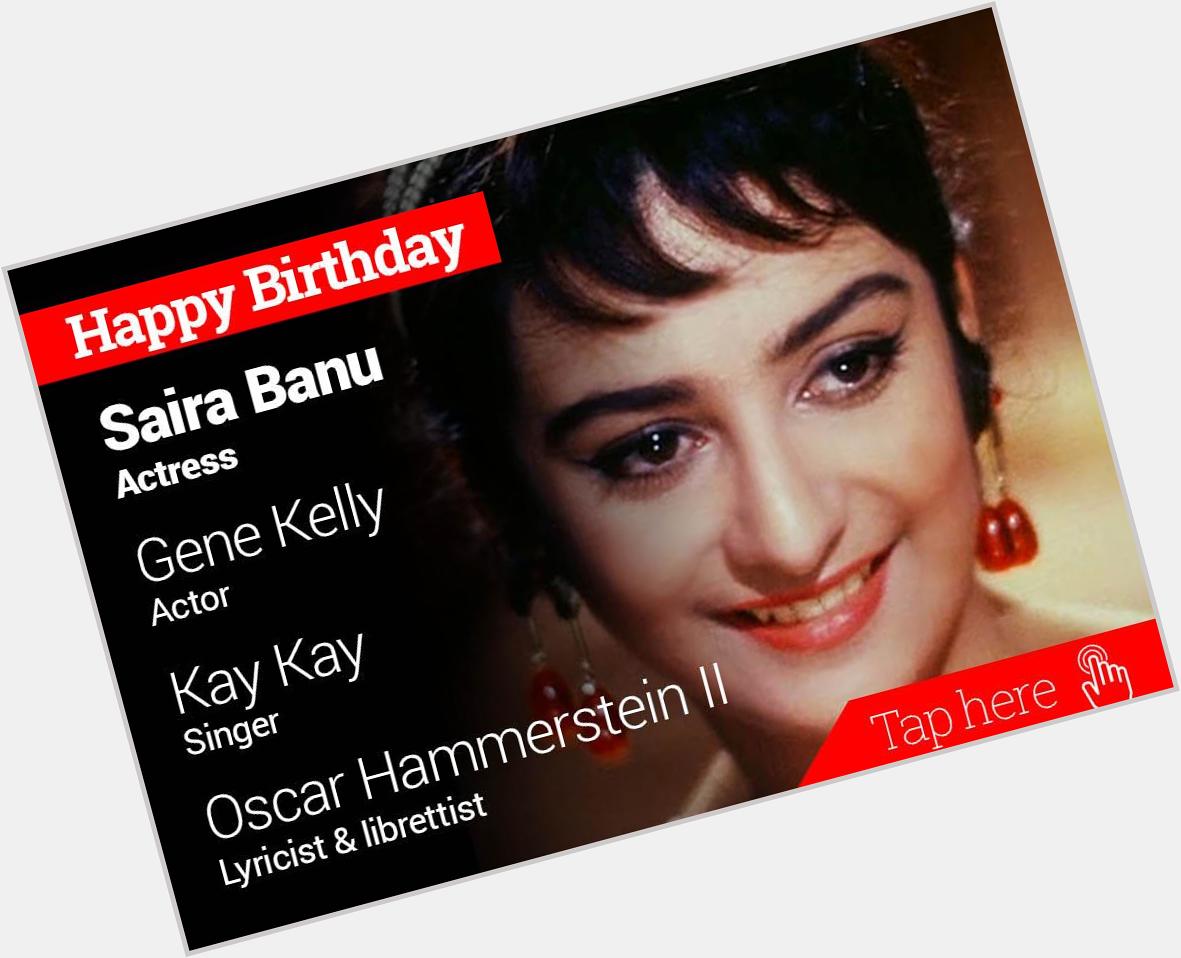 Happy Birthday Saira Banu, Gene Kelly, Kay Kay, Oscar Hammerstein II 