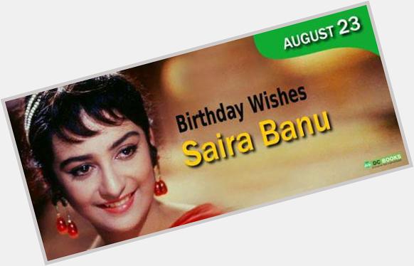 Happy Birthday Saira Banu ji ..know its late but still <3 most beautiful actress ever 