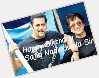 Happy Birthday Sajid Nadiadwala Sir U r Fabulous Director In Bollywood!!!!  