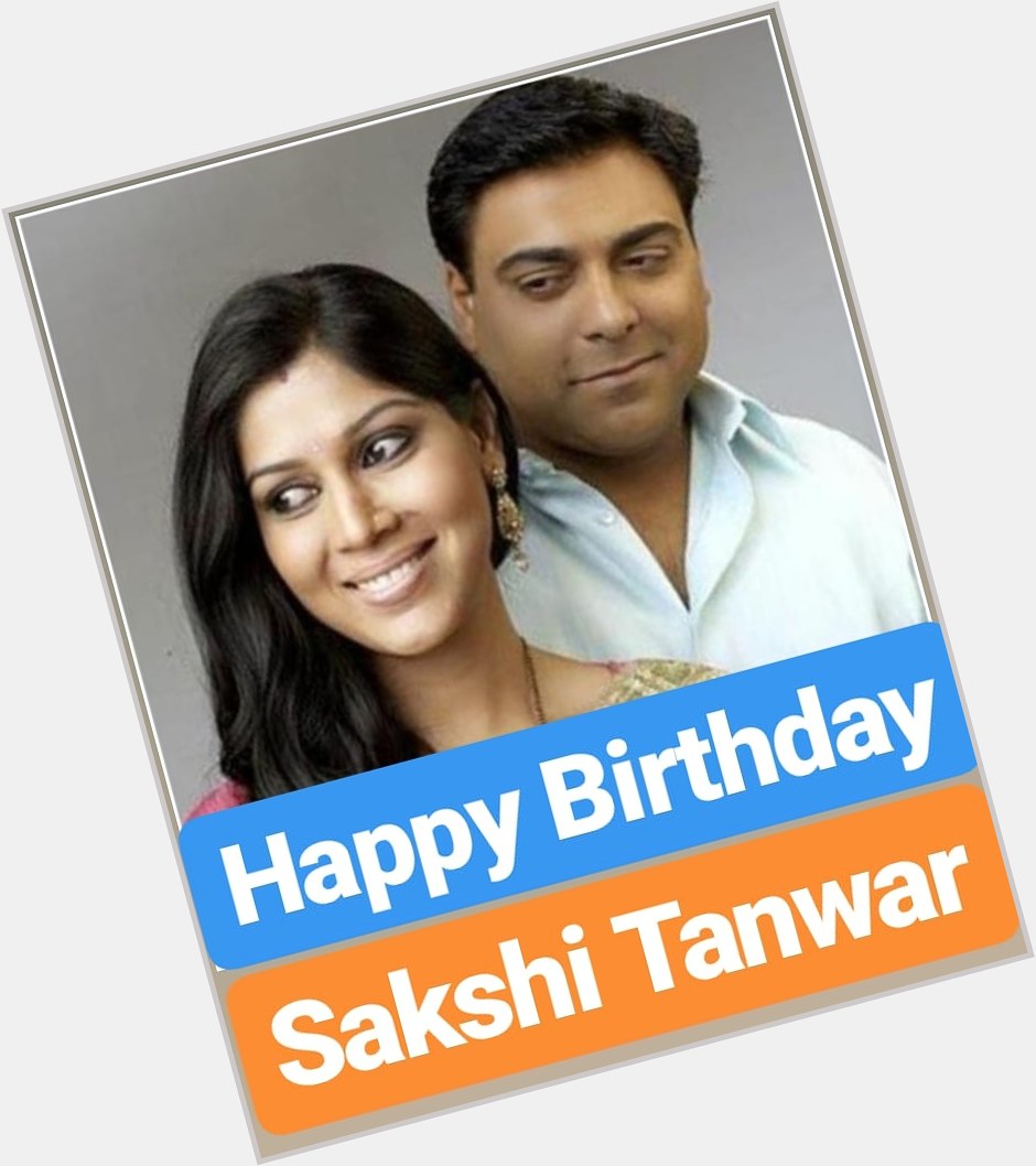 Happy Birthday
Sakshi Tanwar  
