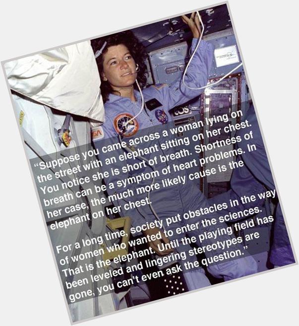Happy birthday to Sally Ride, the first American woman to fly in space! 