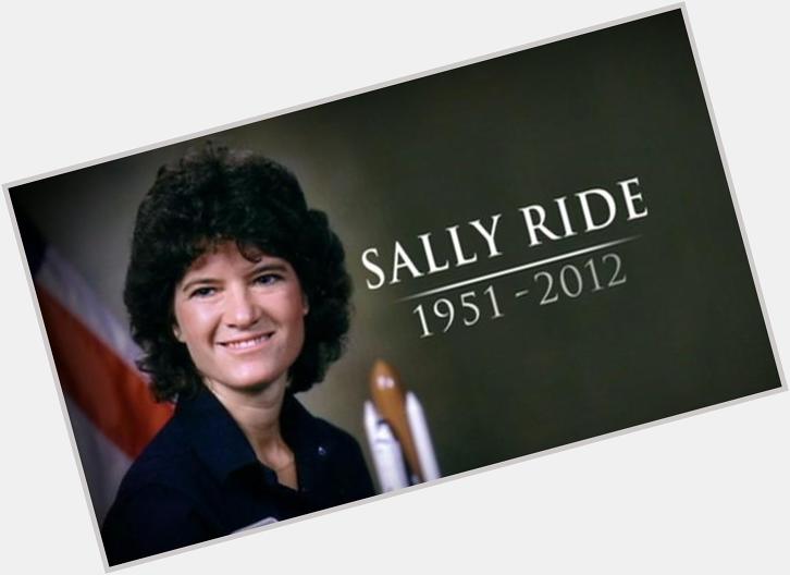 Today would have been Sally Ride\s 64th birthday. Happy birthday to the first woman in space!  