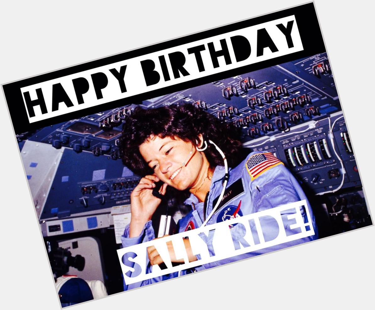 In memory of the first American woman in space. Happy Birthday Sally Ride! 