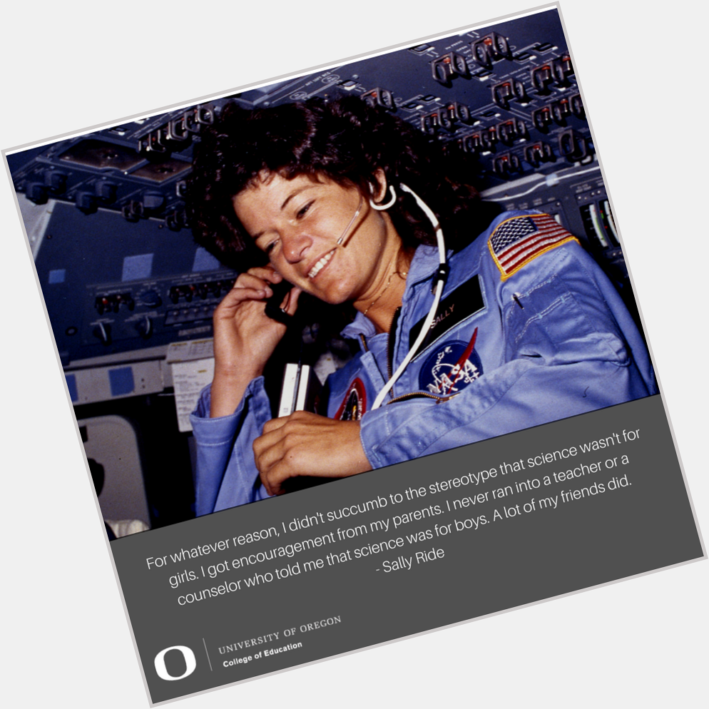 It\s Sally Ride was the first U.S. female astronaut to enter space. Happy Birthday Sally! 