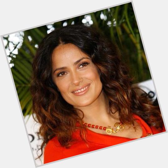 HAPPY BIRTHDAY 2 MY SALMA HAYEK, BLESSINGS N MUCHO AMOR 