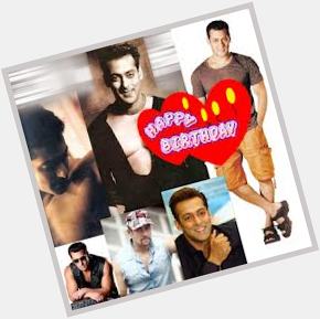  Happy Birthday to the most special person : SuperStar BlockBuster King of Bollywood Salman Khan 