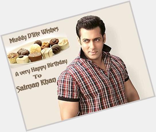 Muddy D\lite wishes Salman Khan a very Happy B\day!!
May his birthday brings lots of Happiness to him.. Lots of Love. 