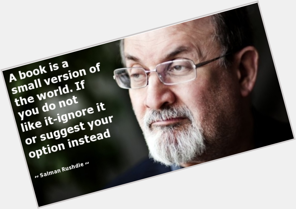 Exactly! Happy 73th birthday, Salman Rushdie! 