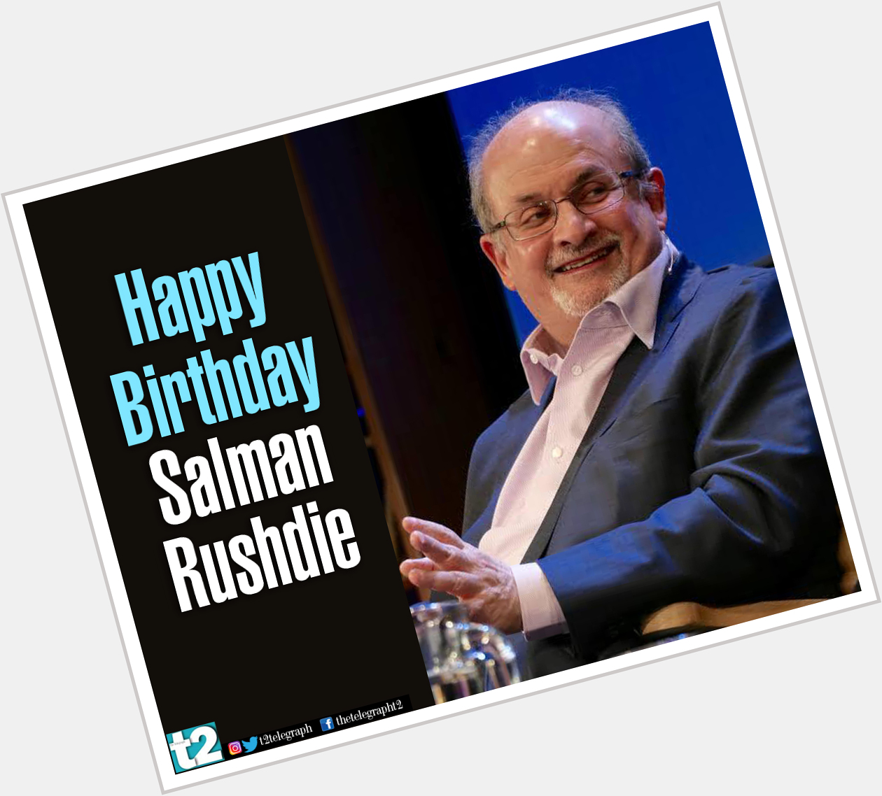 We wish a very happy birthday to the eloquent magician Salman Rushdie. 