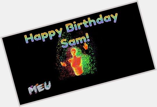   Happy birthday Sam Champion    