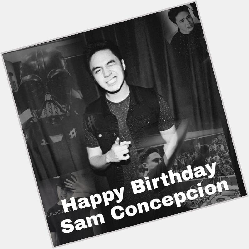 ( ... Happy Happy Birthday Sam Concepcion   