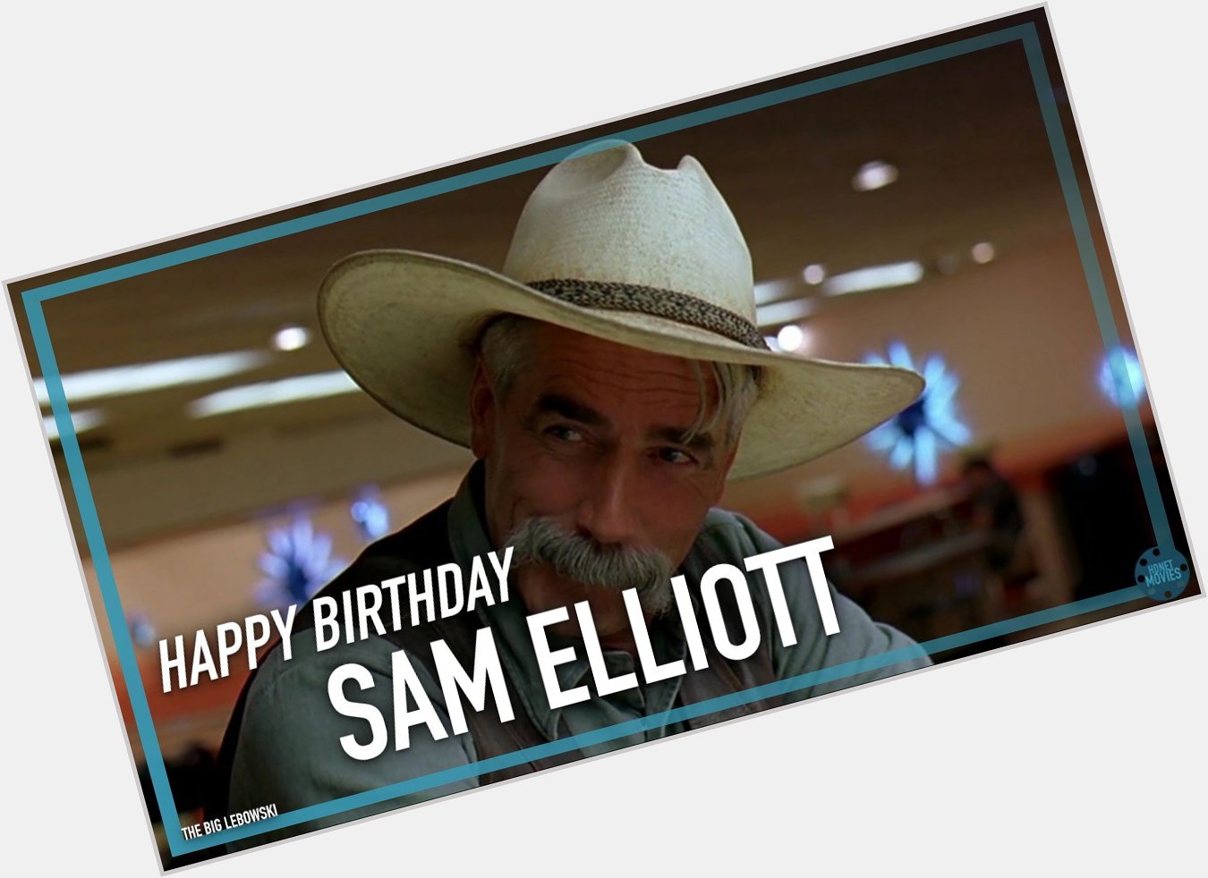 The Dude\s dude turns 73 today. Happy Birthday Sam Elliott! 