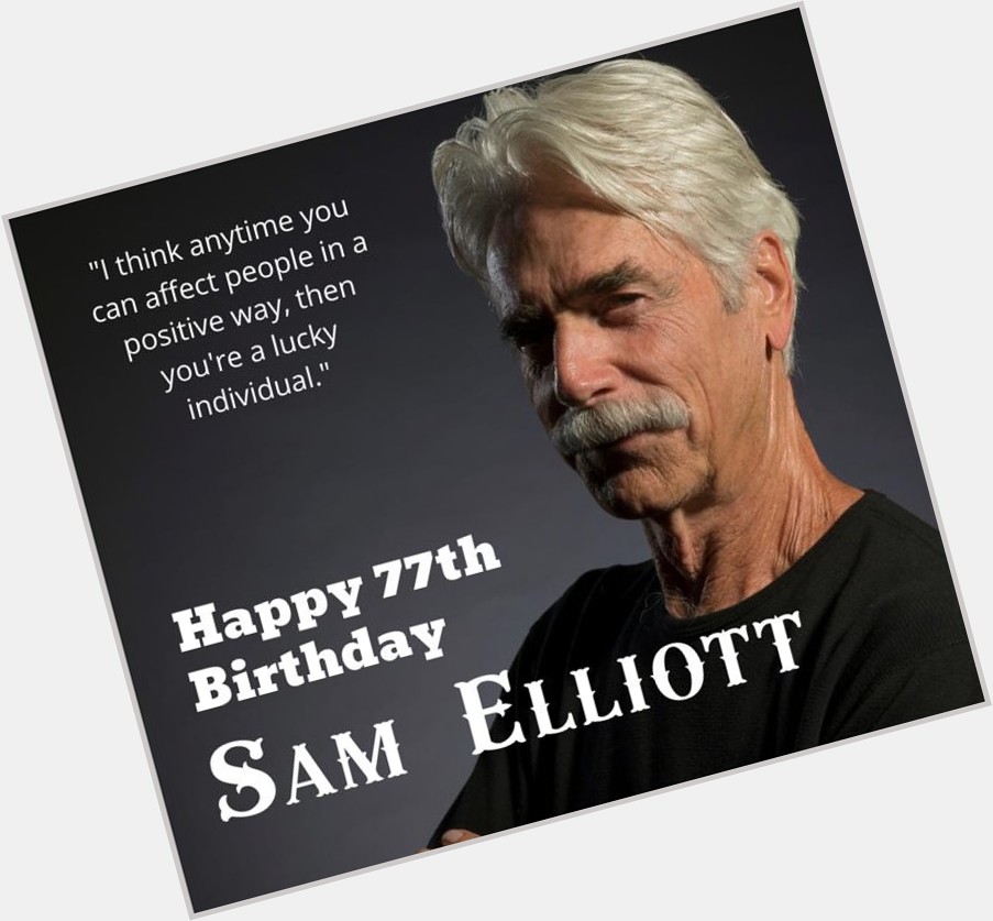 WBOY 12 News would like to wish Sam Elliott a happy birthday! 