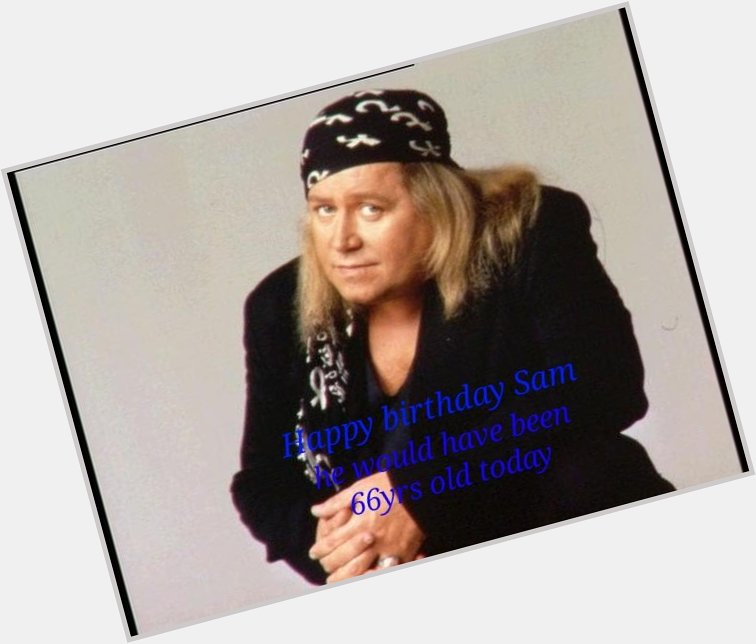 HAPPY BIRTHDAY SAM
He would have been 66yrs old today
Rip Sam Kinison
b Dec 8 1953 til d April 10, 1992 