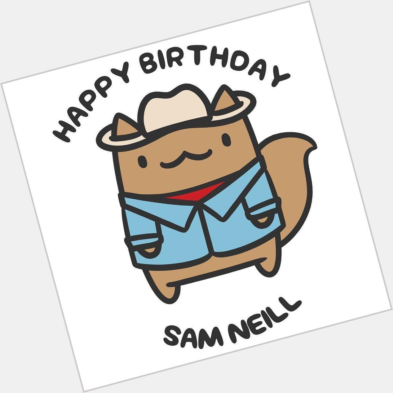 Happy Birthday, Sam Neill! You should probably watch Jurassic Park tonight cuz it\s the be 