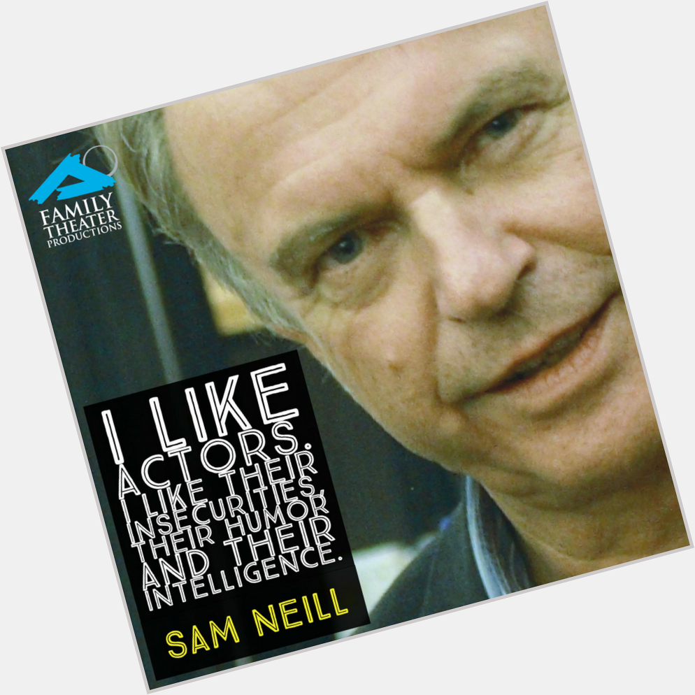 Happy Sept. 14 birthday to Australian actor Sam Neill ... 
