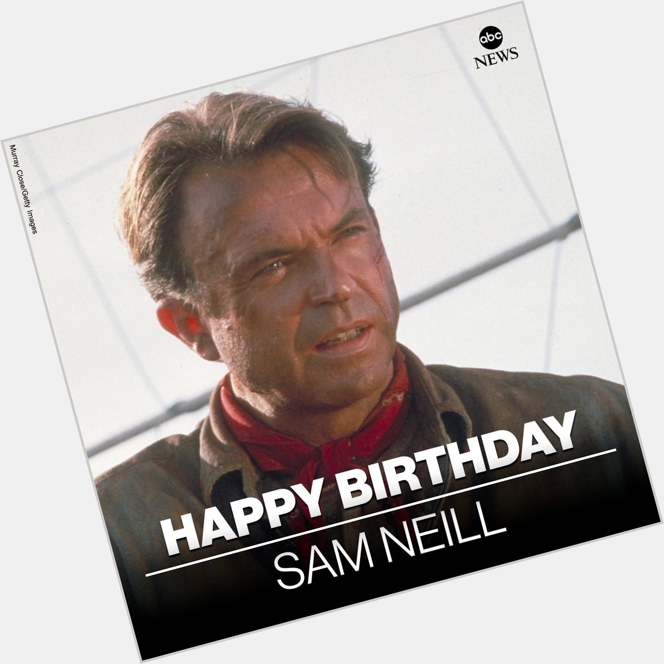 HAPPY BIRTHDAY: Actor Sam Neill is 75 today.  