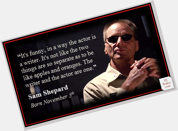 Happy Sam Shepard, American & playwright.  on 