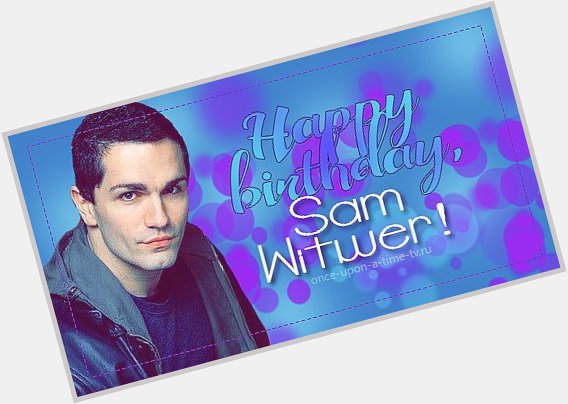 Happy Birthday, Sam Witwer! -   