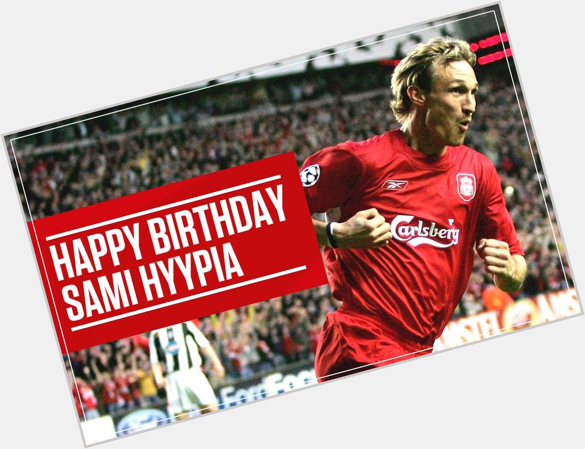 A defensive legend on Merseyside and Champions League winner, happy birthday Sami Hyypia 