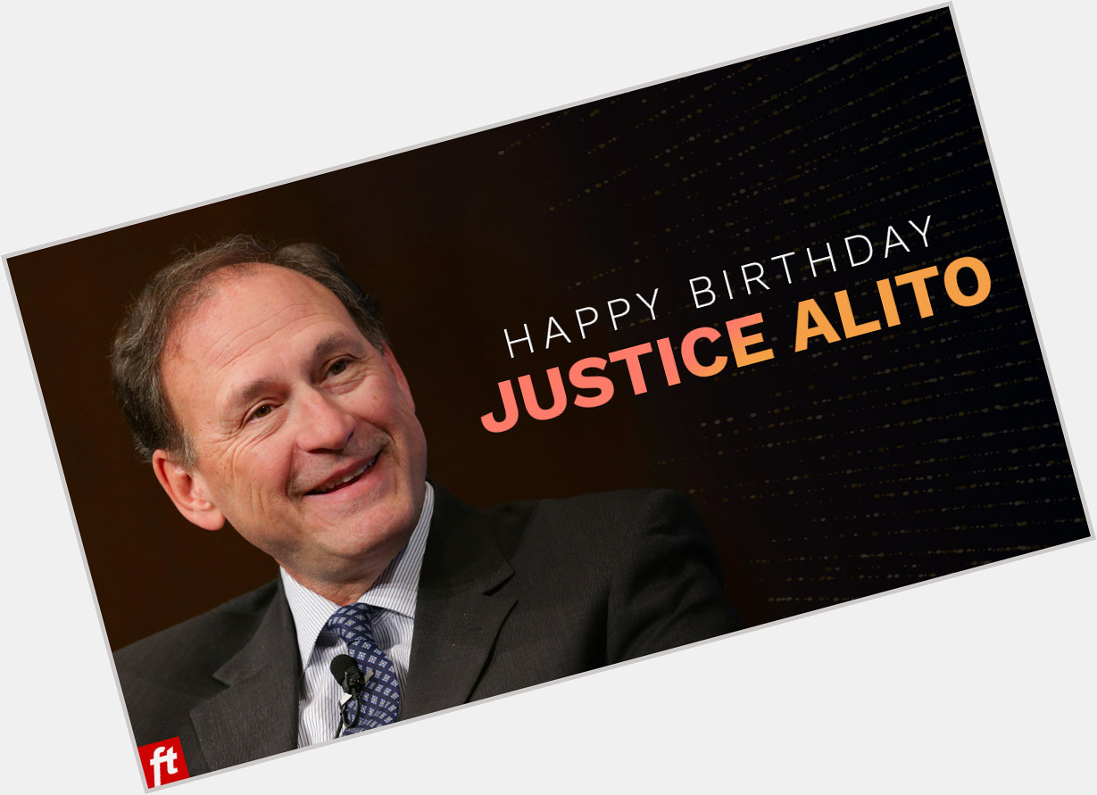 Happy Birthday, Supreme Court Associate Justice Samuel Alito! 