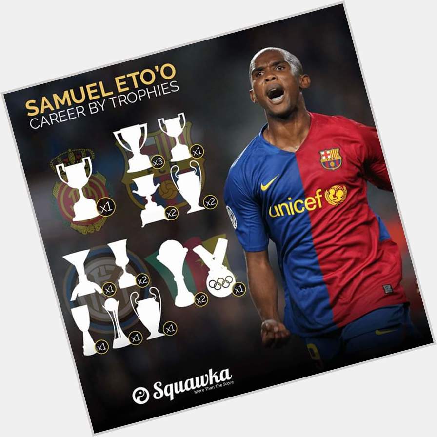 Happy Birthday Samuel Eto\O 