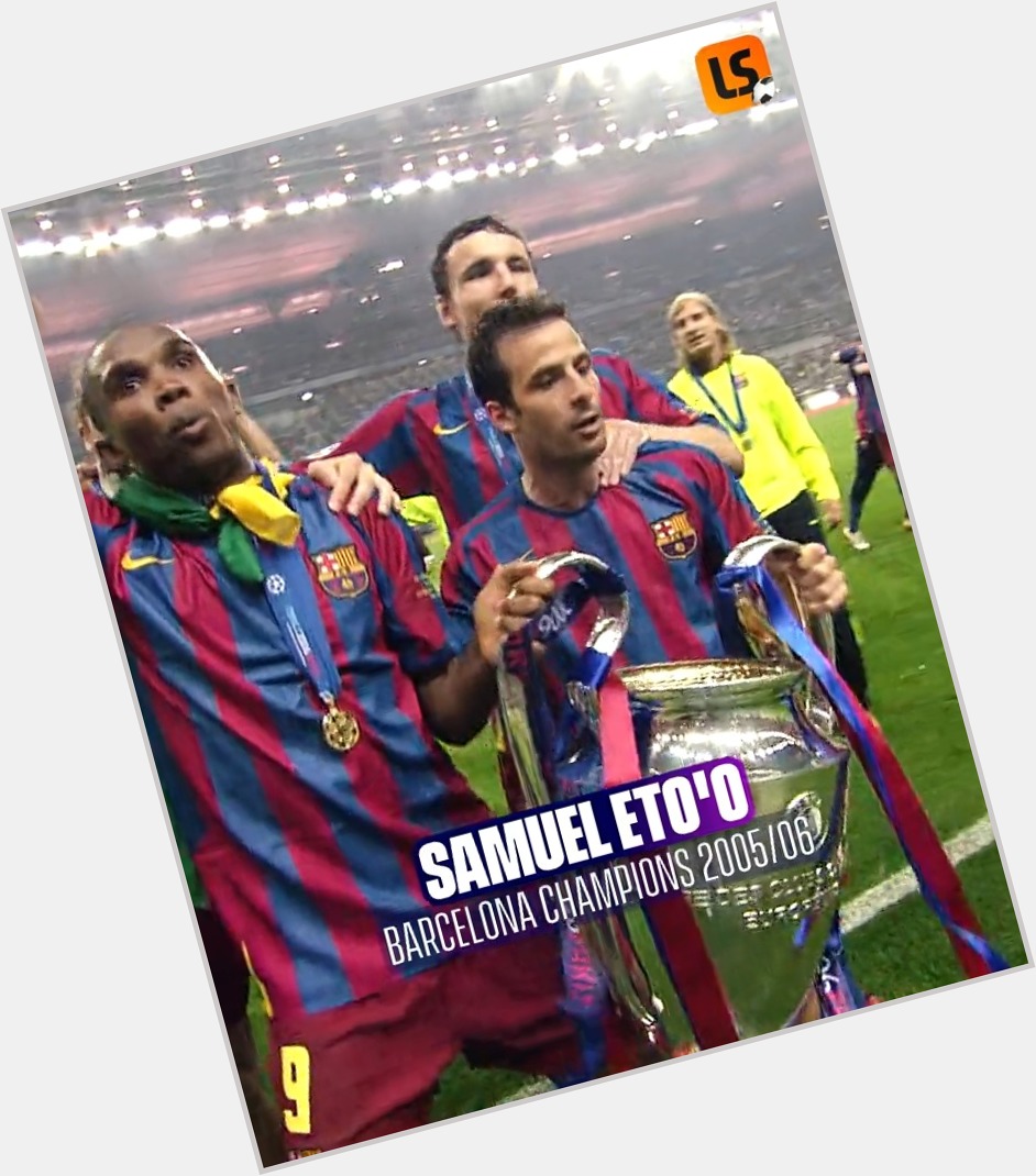 Happy birthday Samuel Eto\o   Throwback to his THREE UEFA Champions League wins    