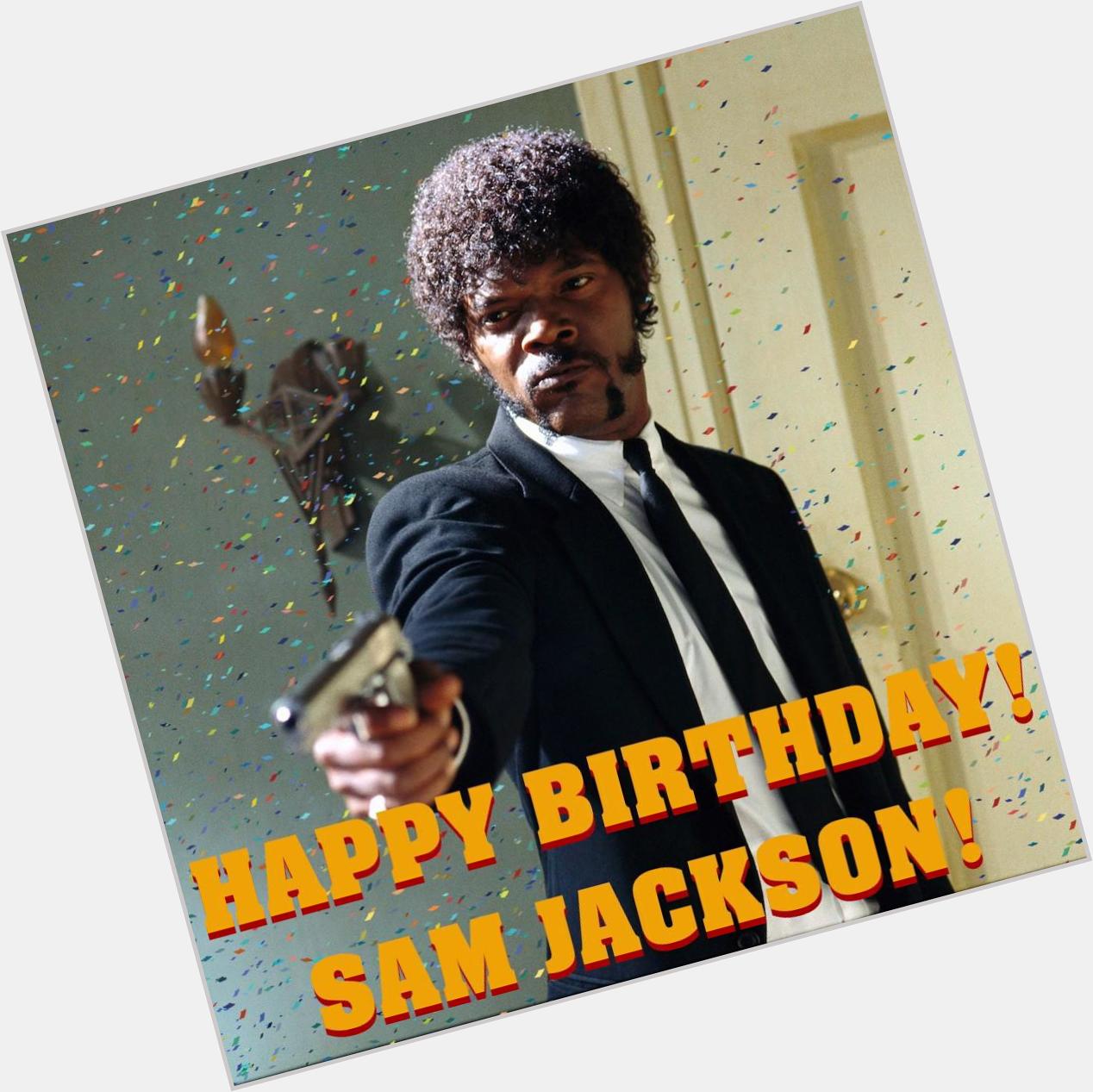 On this day a Legend Was born, Mace Windu, Jules, and of course Nick Fury. Happy Birthday Samuel L. Jackson 