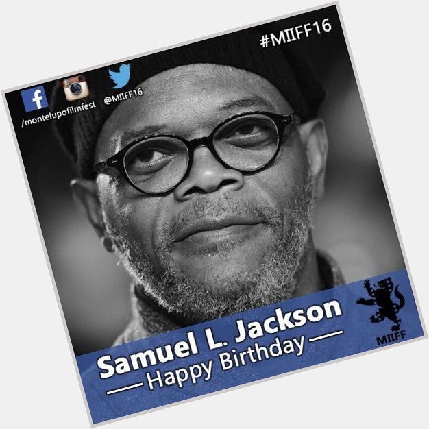 Tanti auguri a Samuel L. Jackson! 

Happy Birthday to Samuel L. Jackson!  