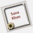  :) Wish you a very Happy \Sana Khan\ :) Like or comment or share or to wish.  