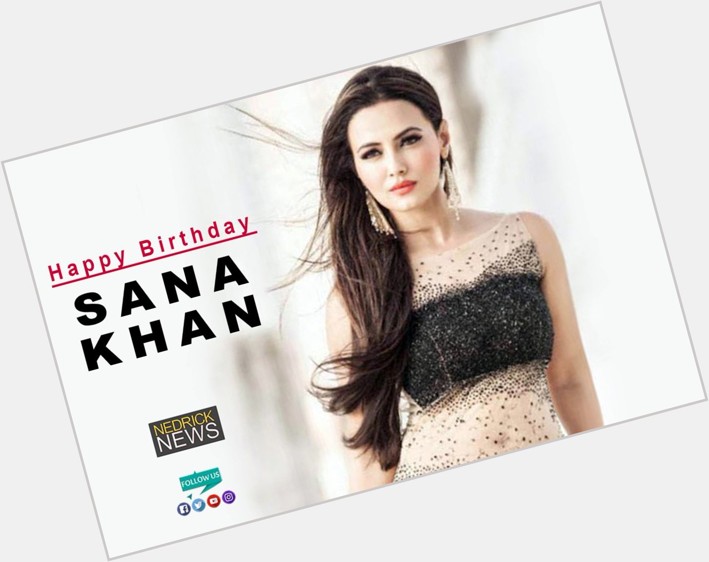       6           ... Happy Birthday Sana Khan    