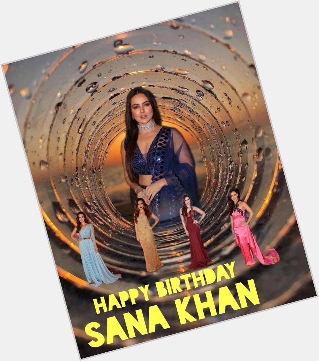 Happy Birthday Sana Khan   