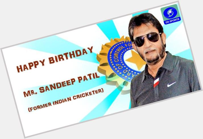 DD Sports wishes the former  & chief selector, Sandeep Patil a very Happy Birthday 