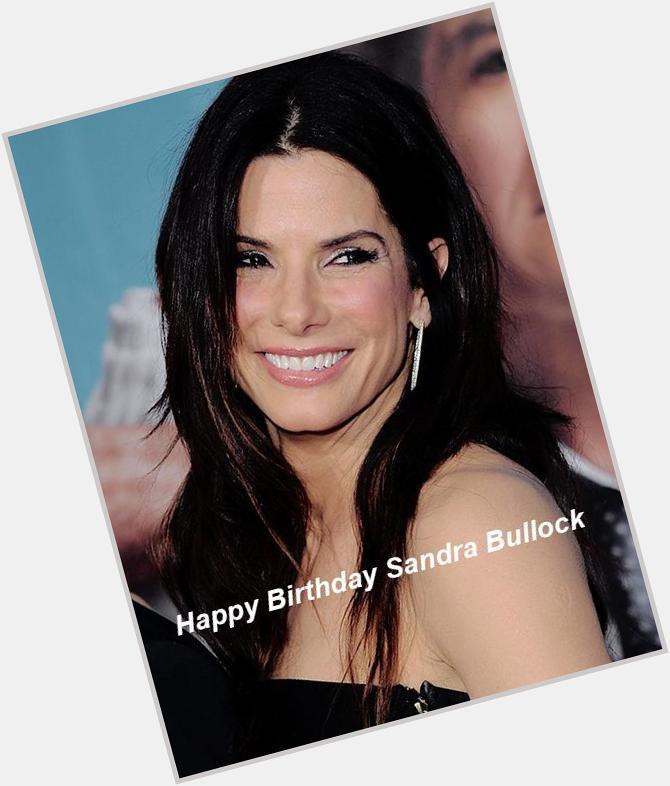 Happy Birthday to the most beautiful, funny, talented, amazing and perfect Sandra Bullock I love you so much angel 